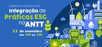 Palestra promove a integração de práticas ESG na ANTT