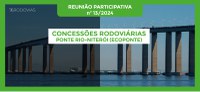 Reunião Participativa revisa contrato de concessão rodoviária da Ponte Rio-Niterói