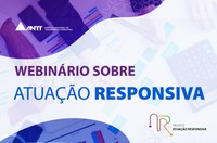 ANTT dá início a série de seminários virtuais sobre Atuação Responsiva