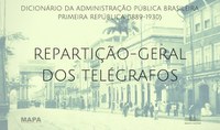 A Repartição-Geral dos Telégrafos é o novo Verbete do Dicionário On-line da Administração Pública Brasileira da Primeira República (1889-1930)