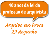 Arquivo em Prosa de Julho: 40 anos depois da lei da profissão de arquivista no Brasil