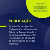 AN atualiza Código de Classificação e Tabela de Temporalidade e Destinação de Documentos de Arquivo