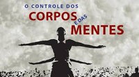 Arquivo Nacional disponibiliza gratuitamente a publicação "O controle dos corpos e das mentes"