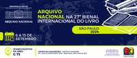 Arquivo Nacional participa da 27ª Bienal Internacional do Livro de São Paulo