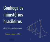 Conheça os ministérios brasileiros de 1990 aos dias atuais