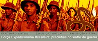 Exposição virtual Força Expedicionária Brasileira: pracinhas no teatro de guerra