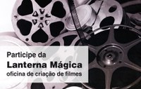 Inscrições abertas para a Oficina Lanterna Mágica