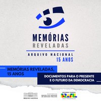 Memórias Reveladas, 15 anos – Documentos para o presente e o futuro da democracia