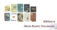 Conheça as novas aquisições da Biblioteca Maria Beatriz Nascimento