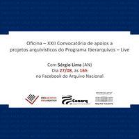 Oficina - XXII Convocatória de apoios a projetos arquivísticos do programa Iberarquivos