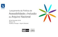 Participe do lançamento da Política de Acessibilidade e Inclusão do Arquivo Nacional