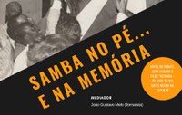 Segundo encontro do "Ciclo de Debates Samba no Pé...E na Memória” no Arquivo Nacional