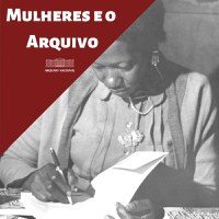 Série Mulheres e o Arquivo: Carolina de Jesus