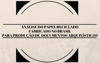 Série publicações do CONARQ - Análise do papel reciclado fabricado no Brasil para produção de documentos arquivísticos