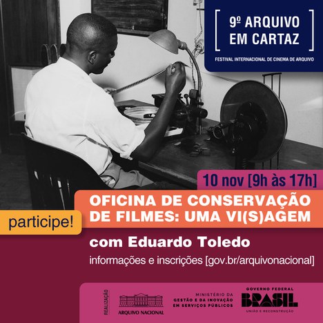 Oficina de conservação de filmes, 10 de novembro, no Arquivo Nacional.