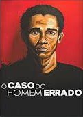 O caso do homem errado