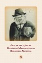 Guia de coleções da Divisão de Manuscritos da Biblioteca Nacional