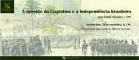 200 da Independência |  A questão da Cisplatina e a Independência brasileira