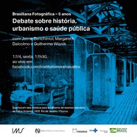 Brasiliana Fotográfica - 5 anos Debate sobre história, urbanismo e saúde pública