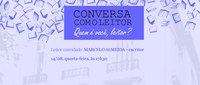 Casa da Leitura Convida | Conversa com o leitor – Quem é você, leitor? - 14 de Agosto