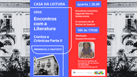 Casa da Leitura Convida | Encontros com a Literatura: contos e crônicas - Parte II