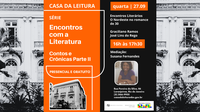 Casa da Leitura Convida | Encontros com a Literatura: contos e crônicas - Parte II