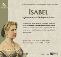 Live sobre a exposição "Isabel, a princesa que não chegou a reinar”