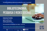Lives da BN | Biblioteconomia, Pesquisa e Redes Sociais