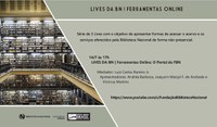 Lives da BN | Ferramentas Online: o Portal da FBN