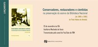 Biblioteca Nacional lança, nesta segunda (13), versão impressa de livro sobre a história das seções de Preservação e Conservação