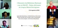 Biblioteca Nacional realiza encontro inédito com bibliotecas de Países Africanos de Língua Oficial Portuguesa (PALOP)