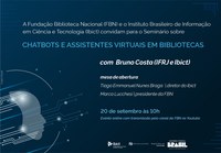 FBN e Ibict promovem seminário online sobre chatbots e assistentes virtuais em bibliotecas