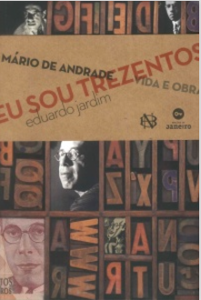 Mário de Andrade eu sou trezentos -  vida e obra.png