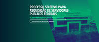 Cade abre processo seletivo para requisição de servidores públicos federais