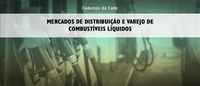 Estudo do Cade aborda mercados de distribuição e revenda de combustíveis líquidos no Brasil