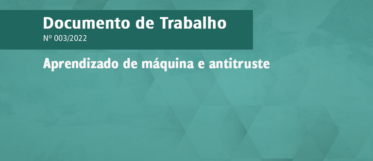 Banner_Gov.br_Documento-de-Tabalho_Aprendizado-de-maquina-e-antitruste.png