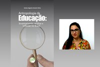 Bolsista publica livro sobre produção da Antropologia da Educação no Brasil 