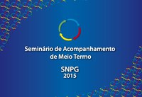 Seminário de Acompanhamento de Meio Termo do SNPG começa hoje