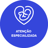 Botão com fundo azul. Ícone de um bebê no útero. Texto: Atenção especializada.