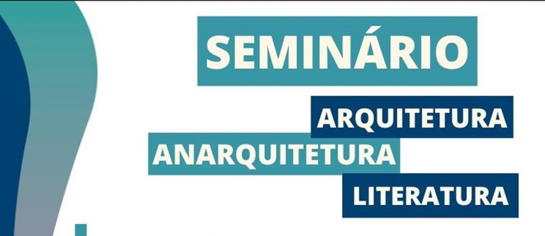 Seminário Arquitetura, Anarquitetura e Literatura