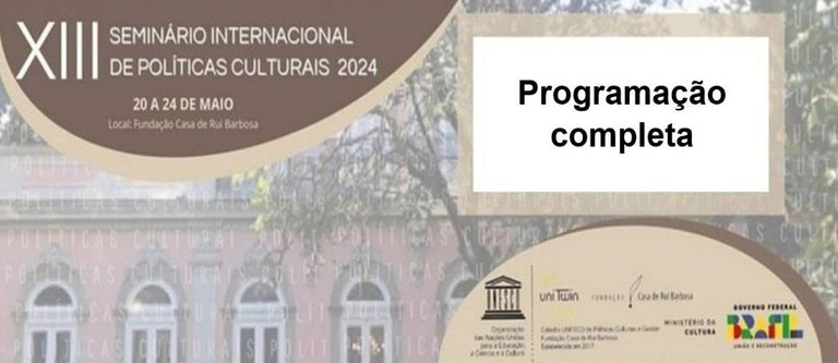 Programação do XIII Seminário Internacional de Políticas Culturais