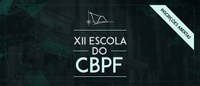 A XII Escola do CBPF abre inscrições e traz programação inovada