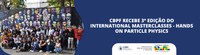 CBPF recebe 3ª edição do International Masterclasses - hands on particle physics