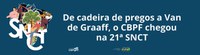 De cadeira de pregos a Van de Graaff, o CBPF chegou na 21ª SNCT