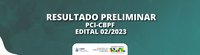 Divulgado resultado preliminar do edital PCI-CBPF 02/2023