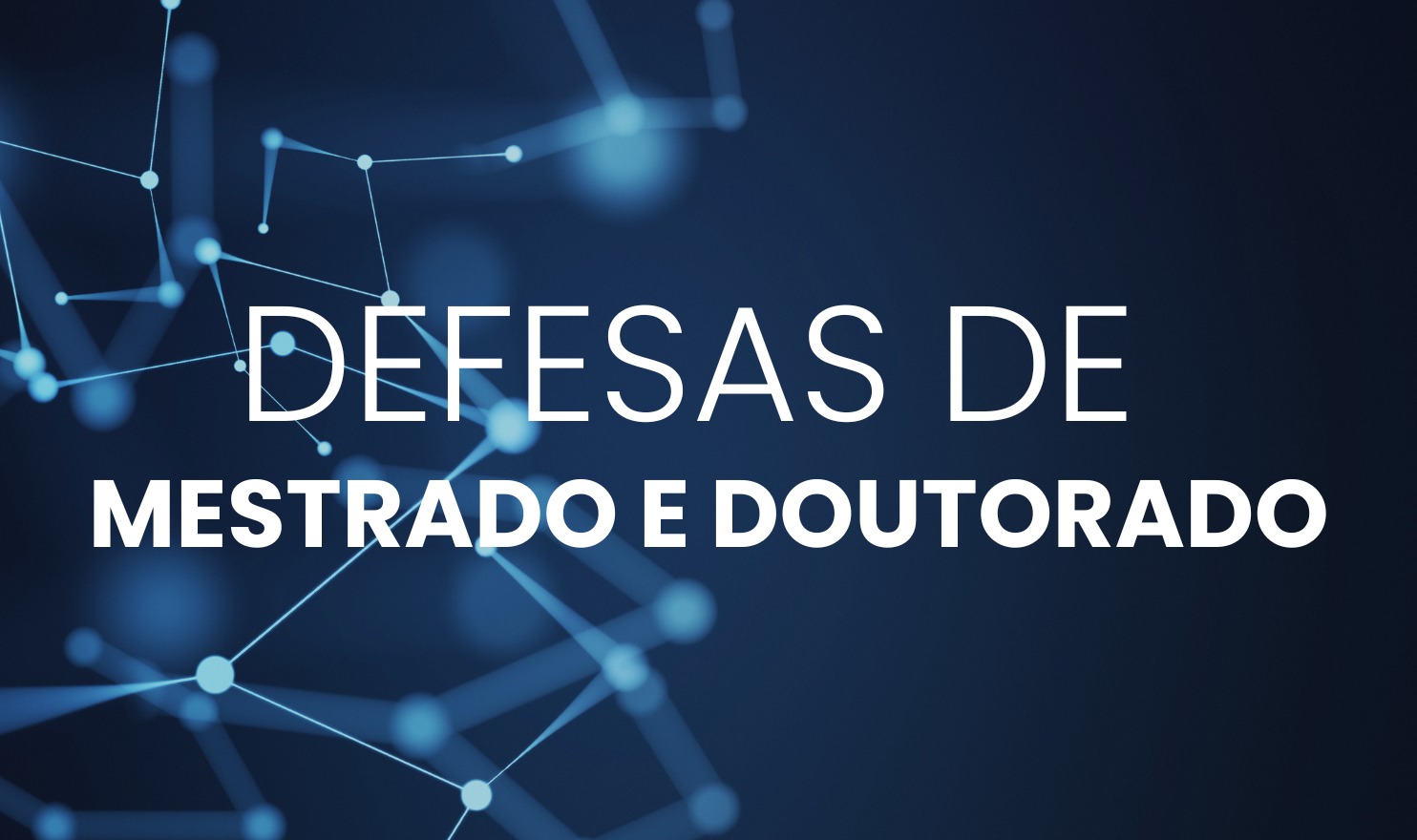 Defesas de Mestrado e Doutorado