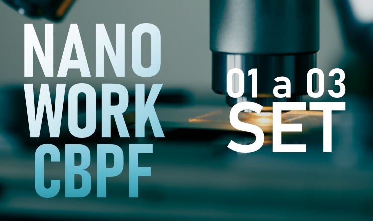 Workshop de Nanociências e Nanofabricação - NanoWork CBPF 2026