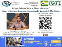 Confederação Nacional de Municípios apresentará Observatório dos Desastres na Série de Debates do Cemaden