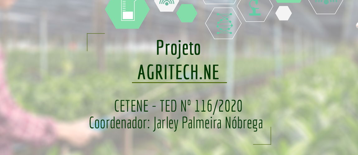 CETENE será o responsável pelo gerenciamento do projeto AgritechNE