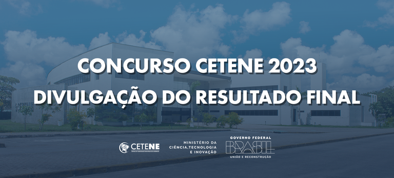 CETENE Divulga Resultado Final do Concurso para Pesquisador e Tecnologista